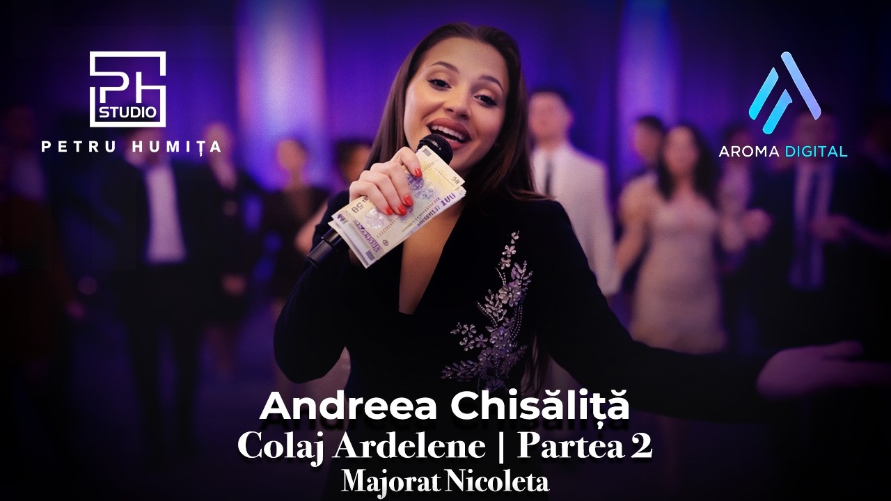 Andreea Chisalita - Colaj Ardelene | Partea 2 | Majorat Nicoleta