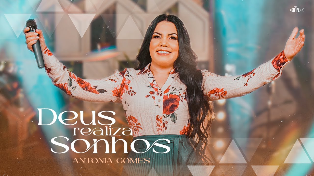 Ant&ocirc;nia Gomes - Deus Realiza Sonhos | Clipe Oficial
