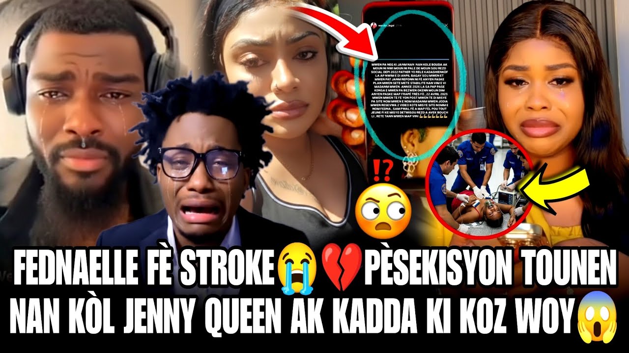 FEDNAELLE FÈ STROKE 😭💔 PÈSEKISYON TOUNEN NAN KÒL JENNY QUEEN AK KADDA MEZANMI SA RESI PI RÈD