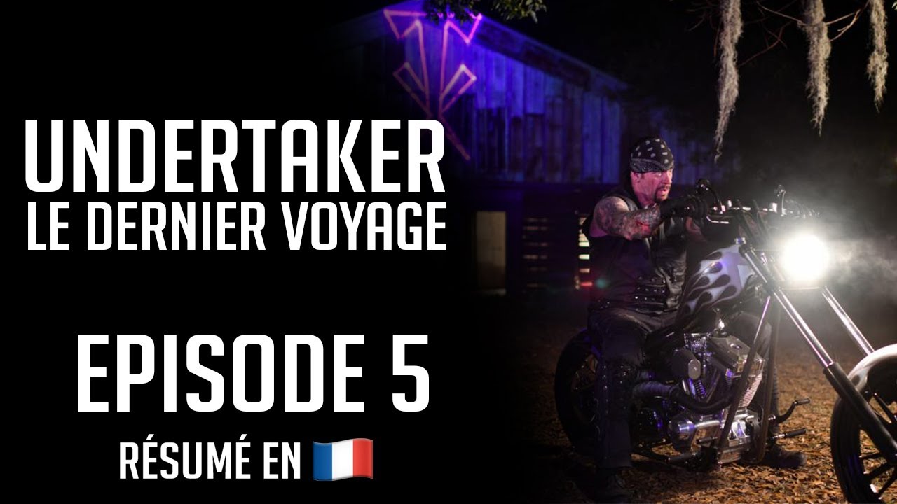 LE DERNIER VOYAGE DE L'UNDERTAKER - ÉPISODE FINAL (RÉSUMÉ)