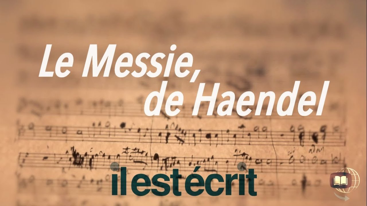 Le Messie, de Haendel - Il Est Écrit