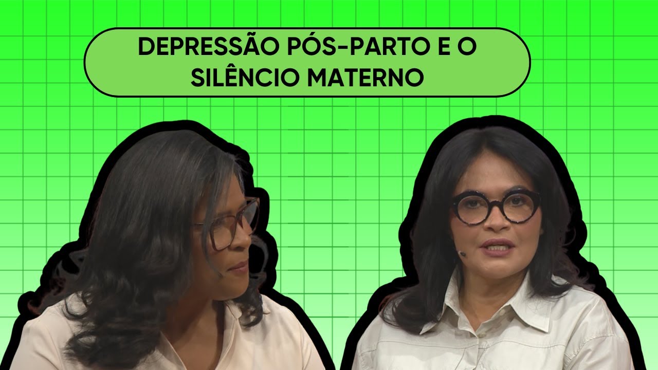 07.11.2025 | DEPRESS&Atilde;O P&Oacute;S-PARTO E O SIL&Ecirc;NCIO MATERNO | ENTRE FAM&Iacute;LIA
