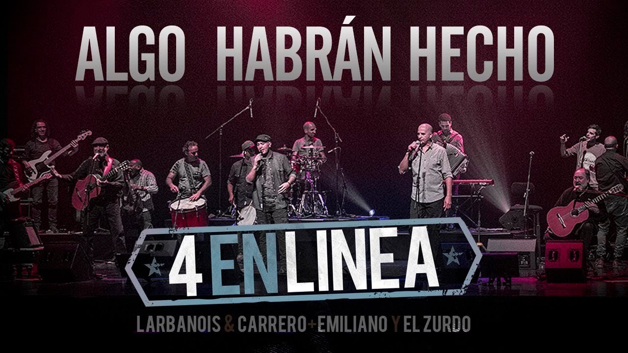 4 En Linea - Larbanois & Carrero - Emiliano & El Zurdo - Algo Habrán Hecho