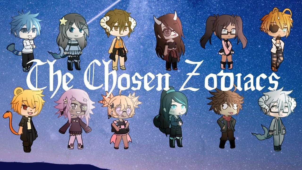 The Chosen Zodiacs - Gacha Life Series