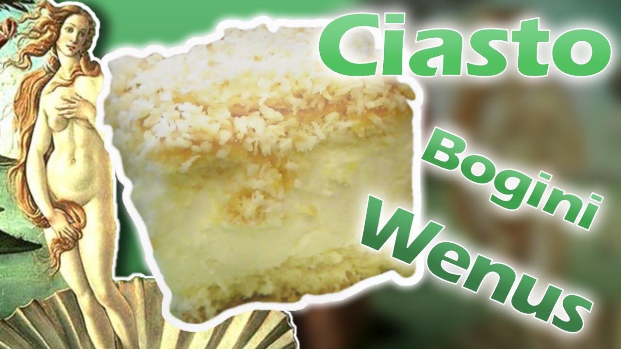 Ciasto bogini Wenus - Dla widza [KuchniaRenaty]