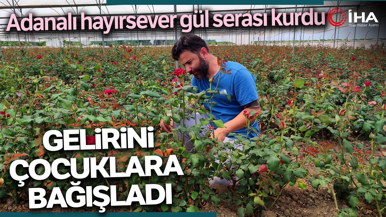 Gül Serası Kurdu Gelirini Çocuklara Bağışladı