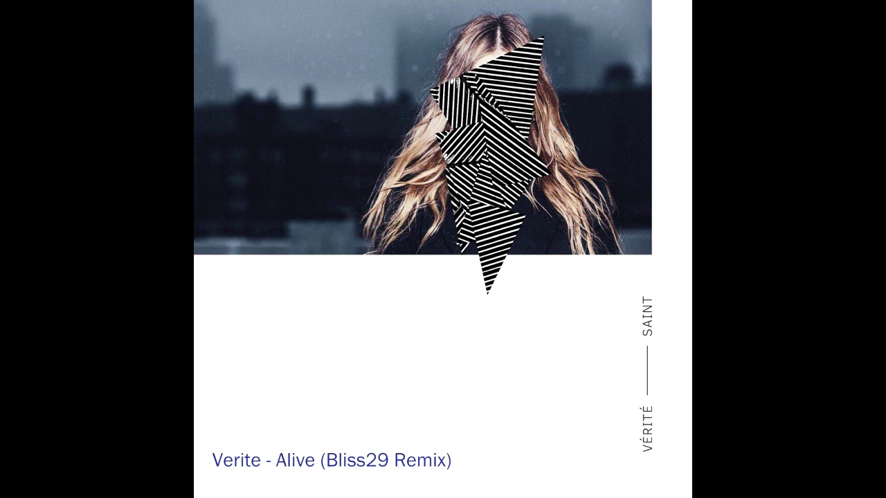 VÉRITÉ - Alive (Bliss29 Remix)