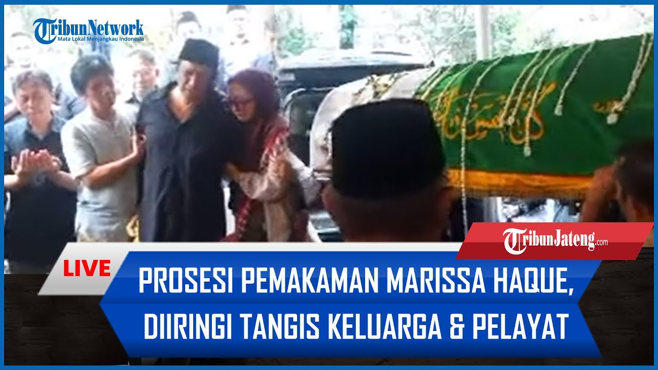 🔴 LIVE Prosesi Pemakaman Marissa Haque, Diiringi Tangis Keluarga & Pelayat