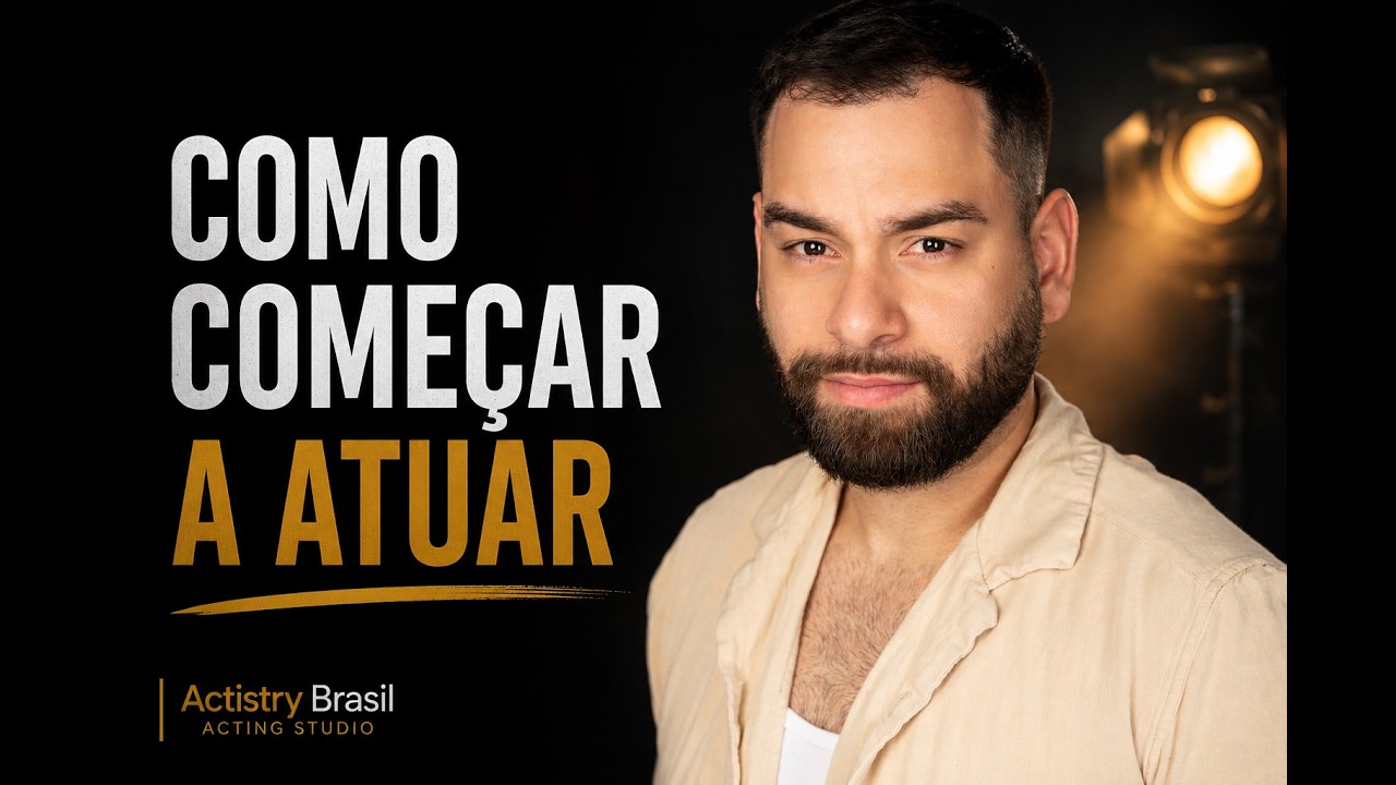 Como Virar Ator do Zero — Passo a Passo