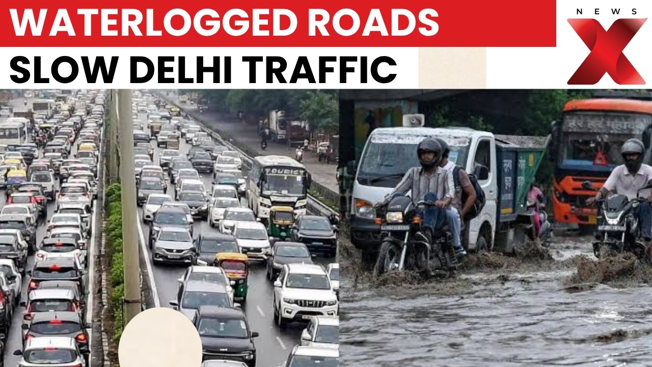 Delhi Rain: Heavy Downpour Triggers Waterlogging, Traffic Hit Across City | NewsX