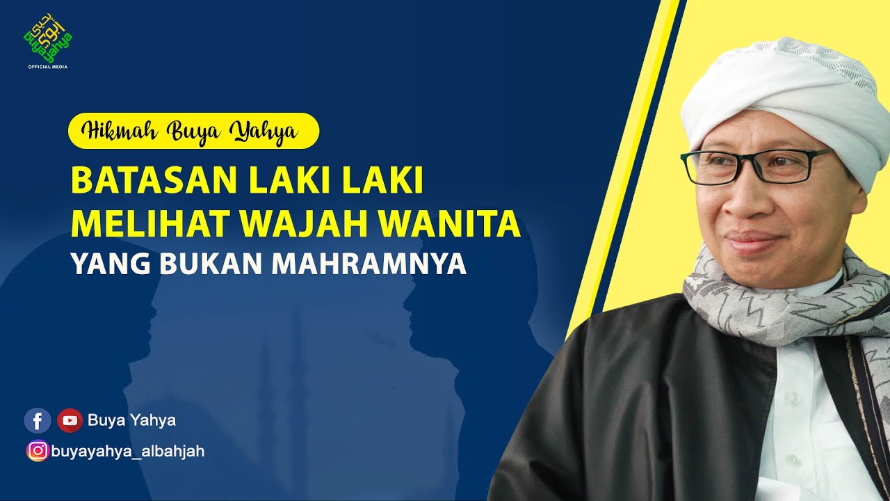 BATASAN LAKI LAKI MELIHAT WAJAH WANITA YANG BUKAN MAHRAMNYA - Buya Yahya