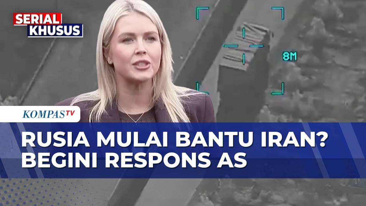 Pemerintah AS Tanggapi Dugaan Rusia Bantu Iran, Kebocoran Intelijen? | KOMPAS PETANG