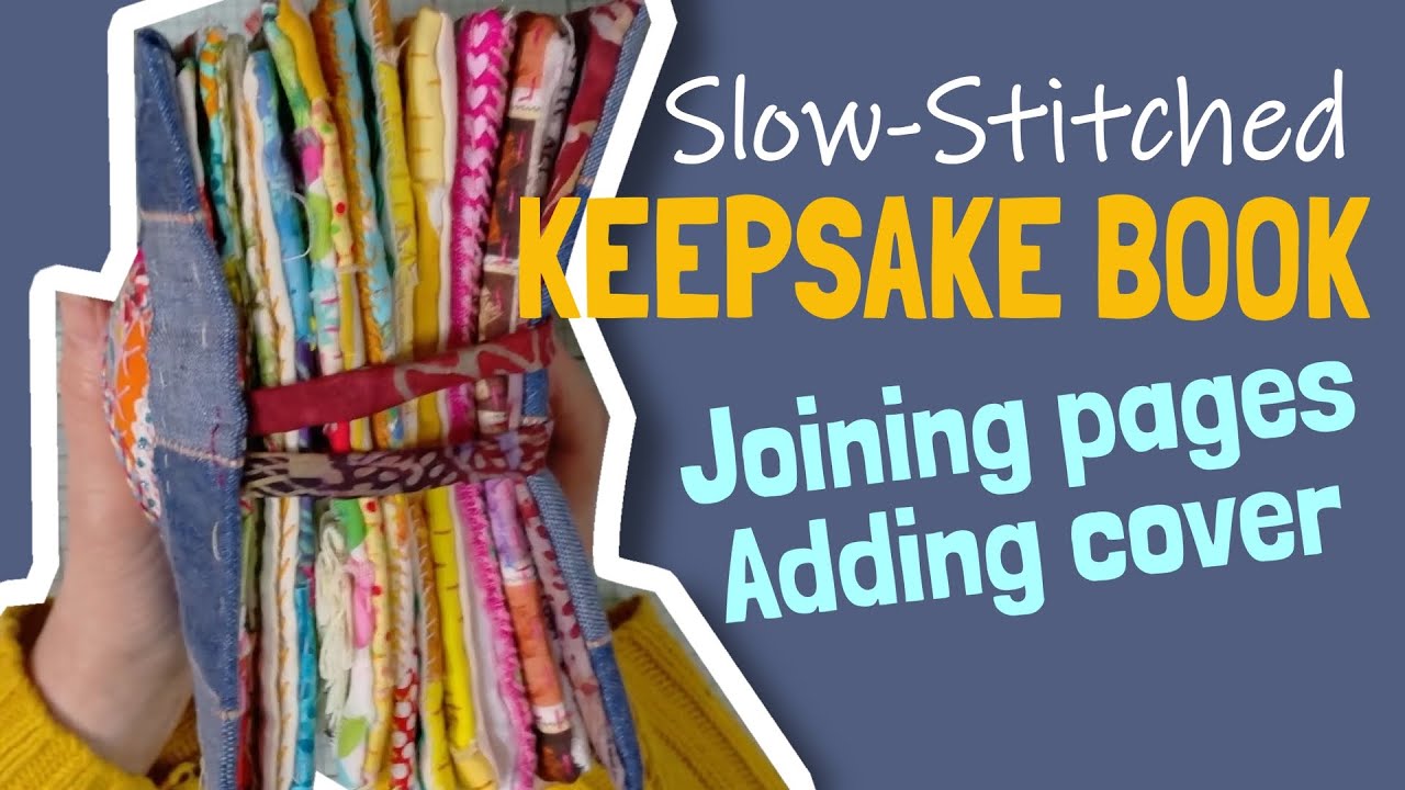 Slow-stitched Keepsake Book || Joining pages, attaching cover, finishing touches