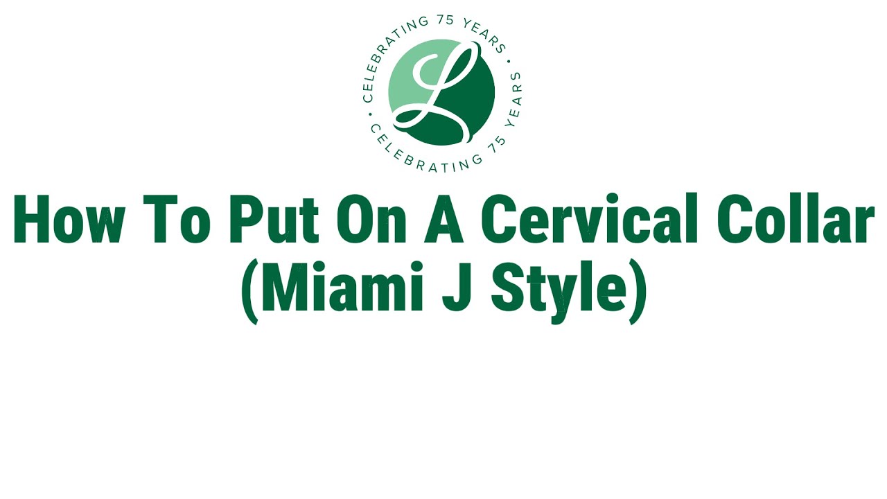 How to Use a Miami J Cervical Collar | Fit, Adjust, and Remove Guide
