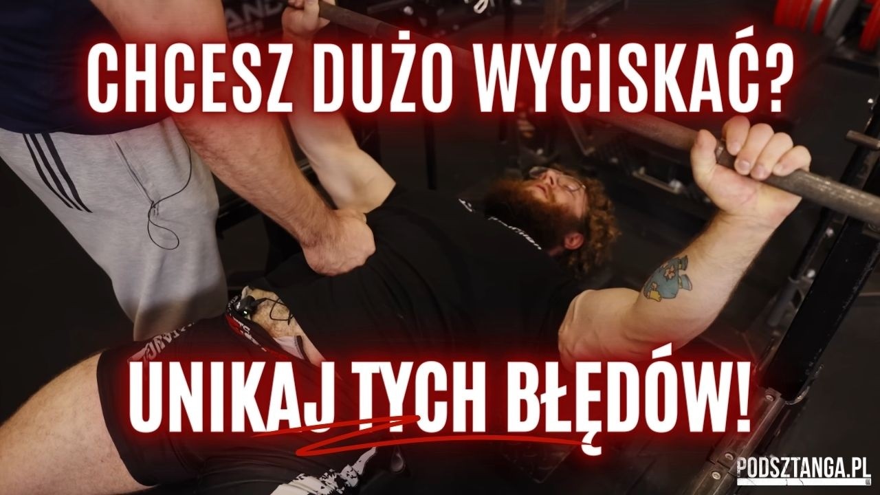 Najpopularniejsze błędy w wyciskaniu leżąc