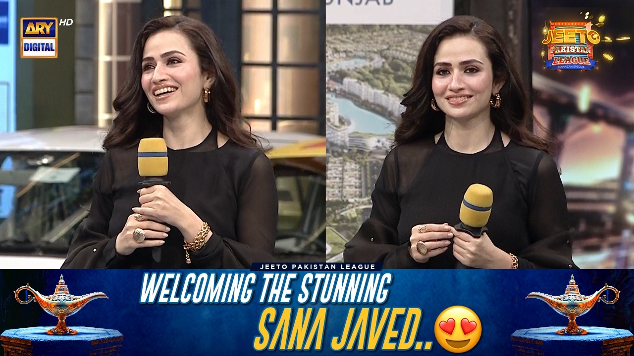 The Gorgeous Sana Javed Is Here! 💖 | Jeeto Pakistan League