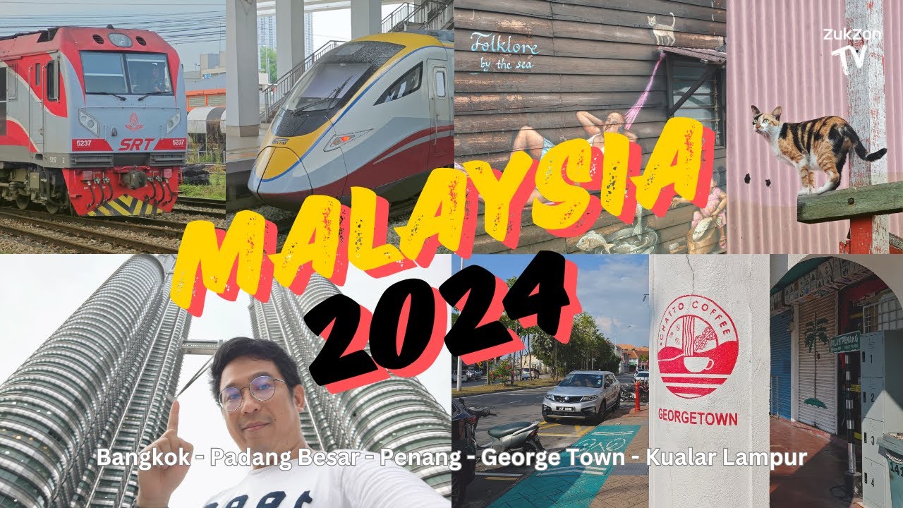 นั่งรถไฟ เที่ยวมาเลเซีย 2024 กรุงเทพฯ - ปาดังเบซาร์ - ปีนัง - กัวลาลัมเปอร์ l ZukZonTV