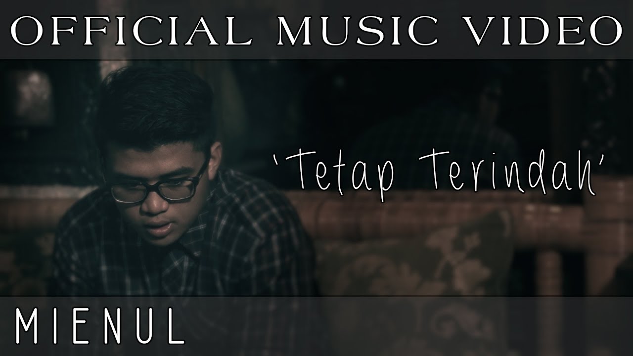 Mienul - Tetap Terindah (Official Music Video)