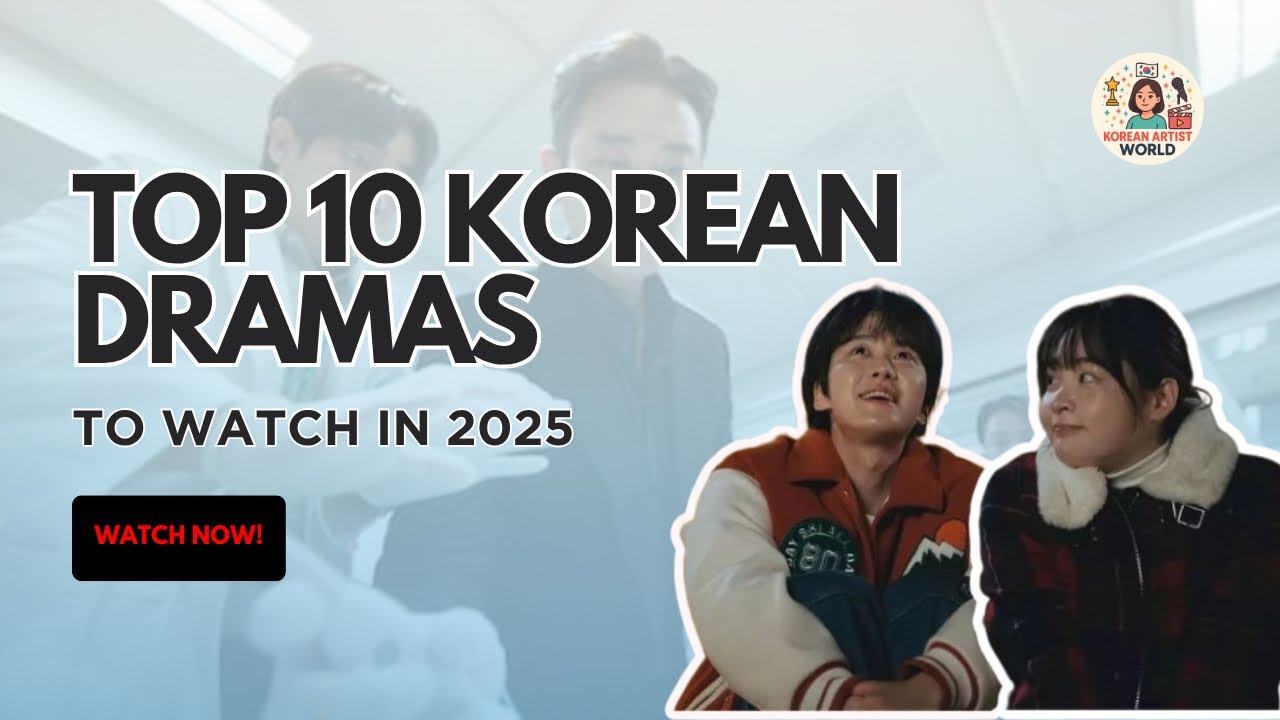 Don't Miss These K-Dramas in 2025 &ndash; #3 Will Break You!