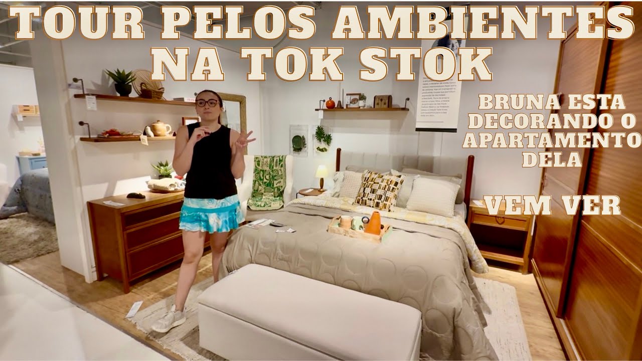 TOUR NOS AMBIENTE NA TOK STOK, INSPIRAÇÕES NA TOK STOK, BRUNA MONTANDO A CASA DELA.