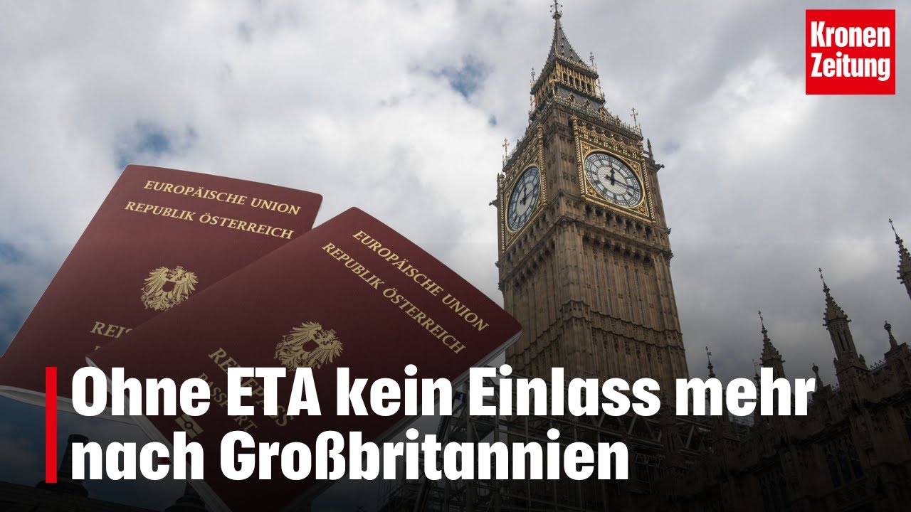 Ohne ETA kein Einlass mehr nach Gro&szlig;britannien | krone.tv NEWS