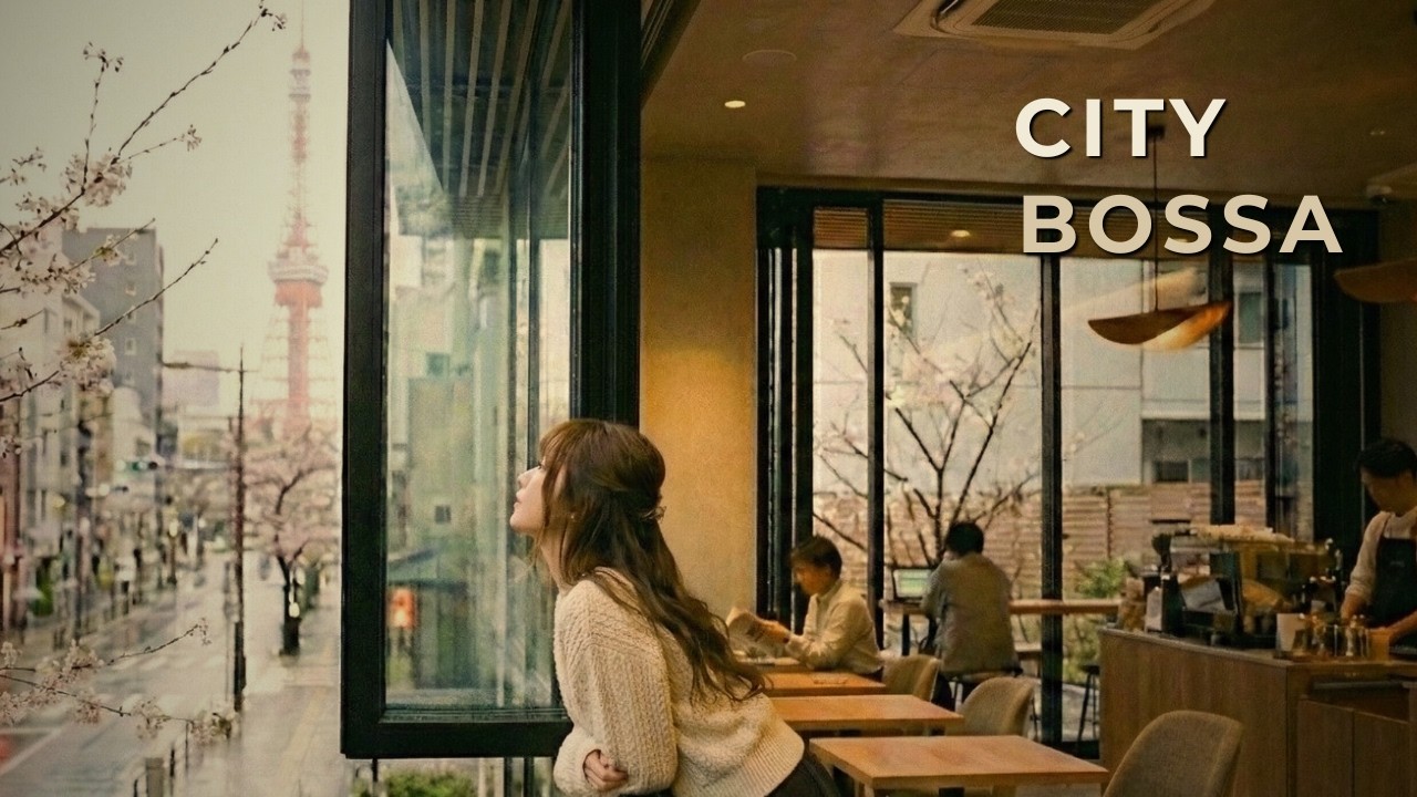 [2 Hours] Spring City Bossa Jazz for Focus & Calm 🌸 Gentle Tokyo Café Vibes