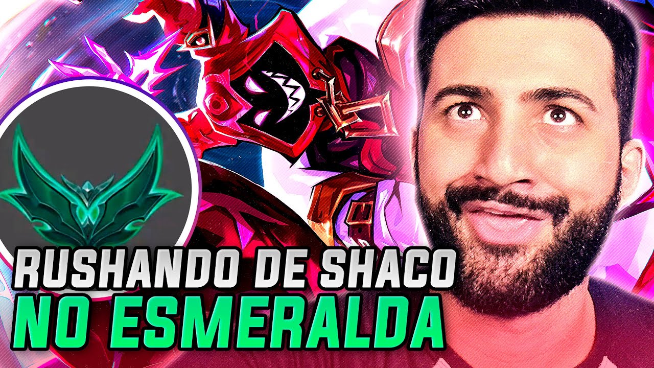RUSHANDO DE SHACO NO NOVO ELO ESMERALDA