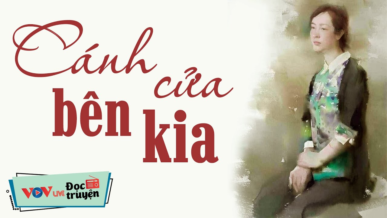 Truyện Đêm Khuya Việt Nam: CÁNH CỬA BÊN KIA | Đọc Truyện Đêm Khuya Đài Tiếng Nói Việt Nam VOV 1097