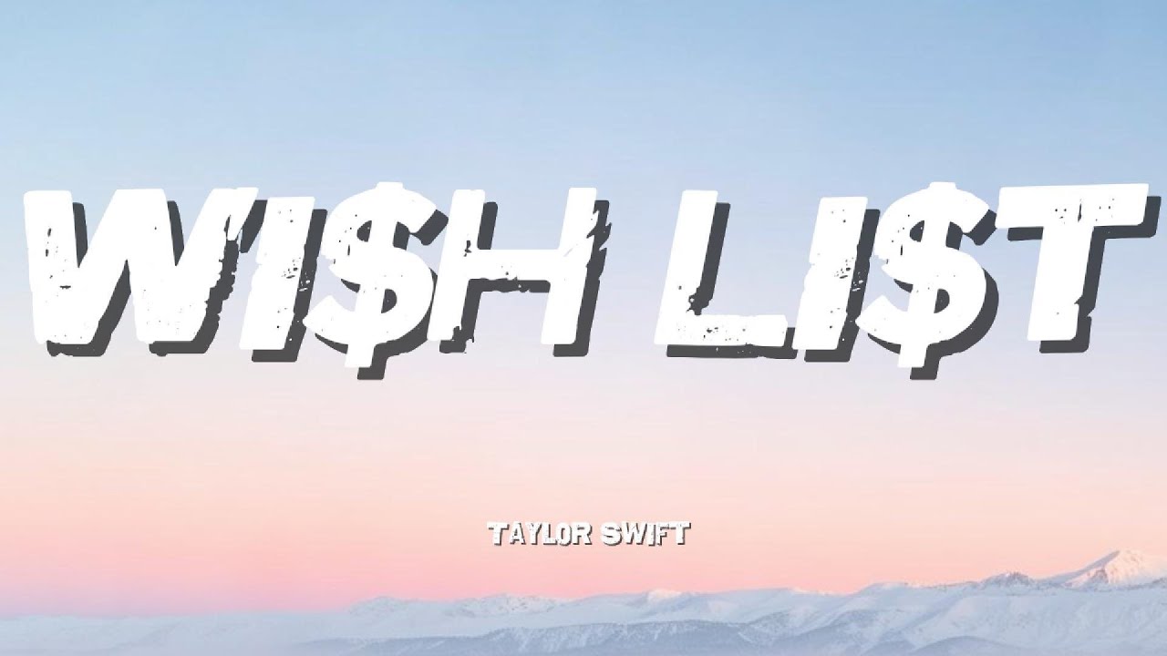 Taylor Swift Wi$h Li$t