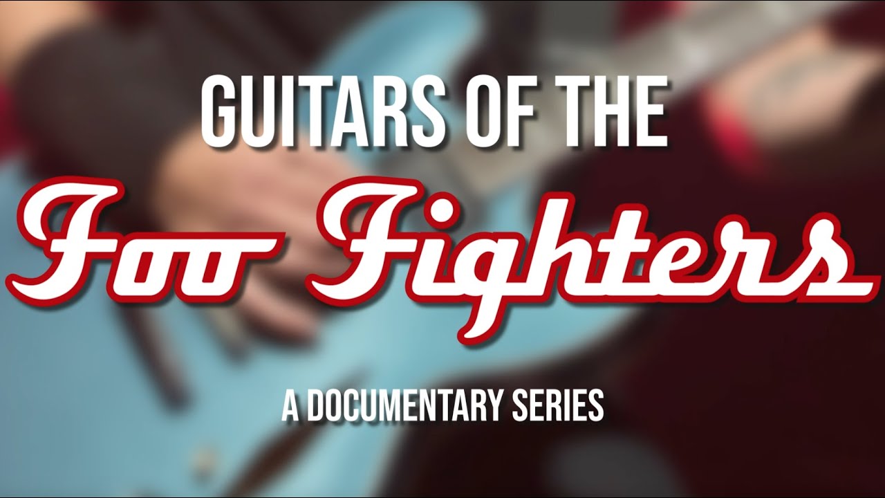 GUITARS OF THE FOO FIGHTERS:  A Documentary Series - Part 1