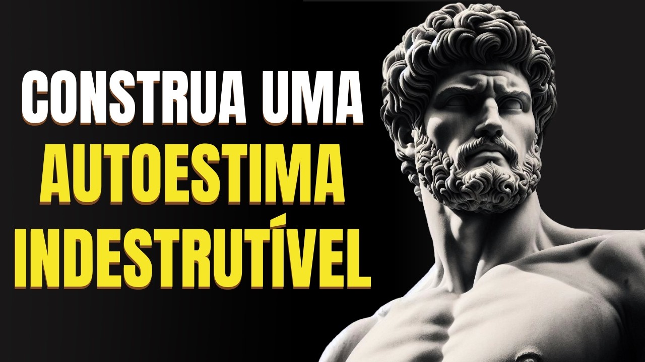 O que acontece quando VOCÊ CONSTRÓI uma AUTOESTIMA INDESTRUTÍVEL
