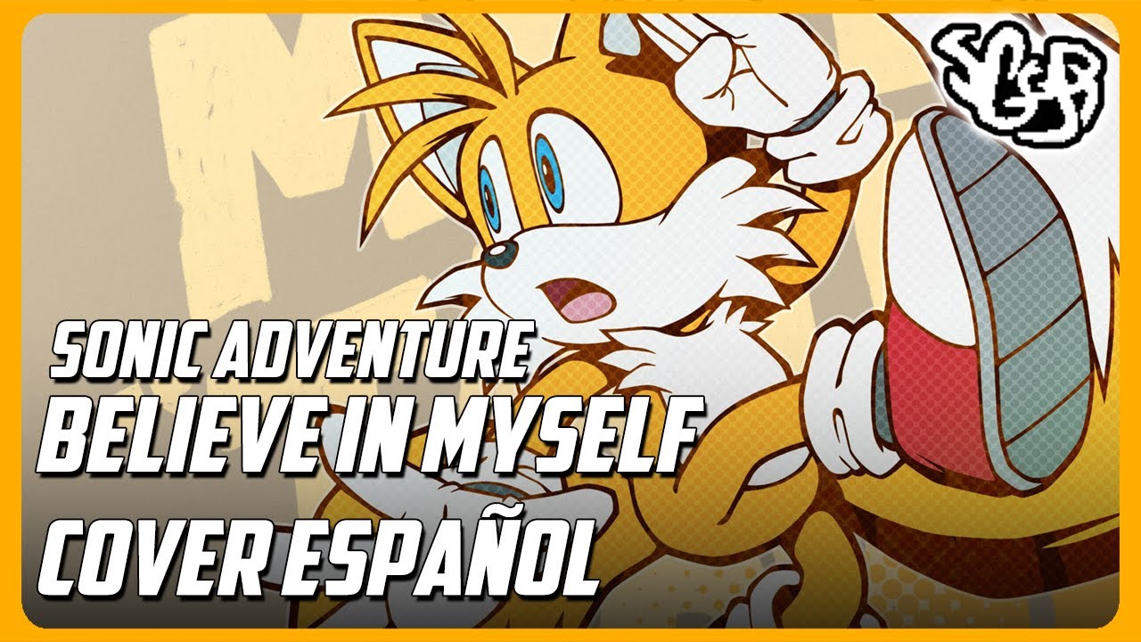 SGGB - Sonic Adventure - Believe In Myself | Cover En Español