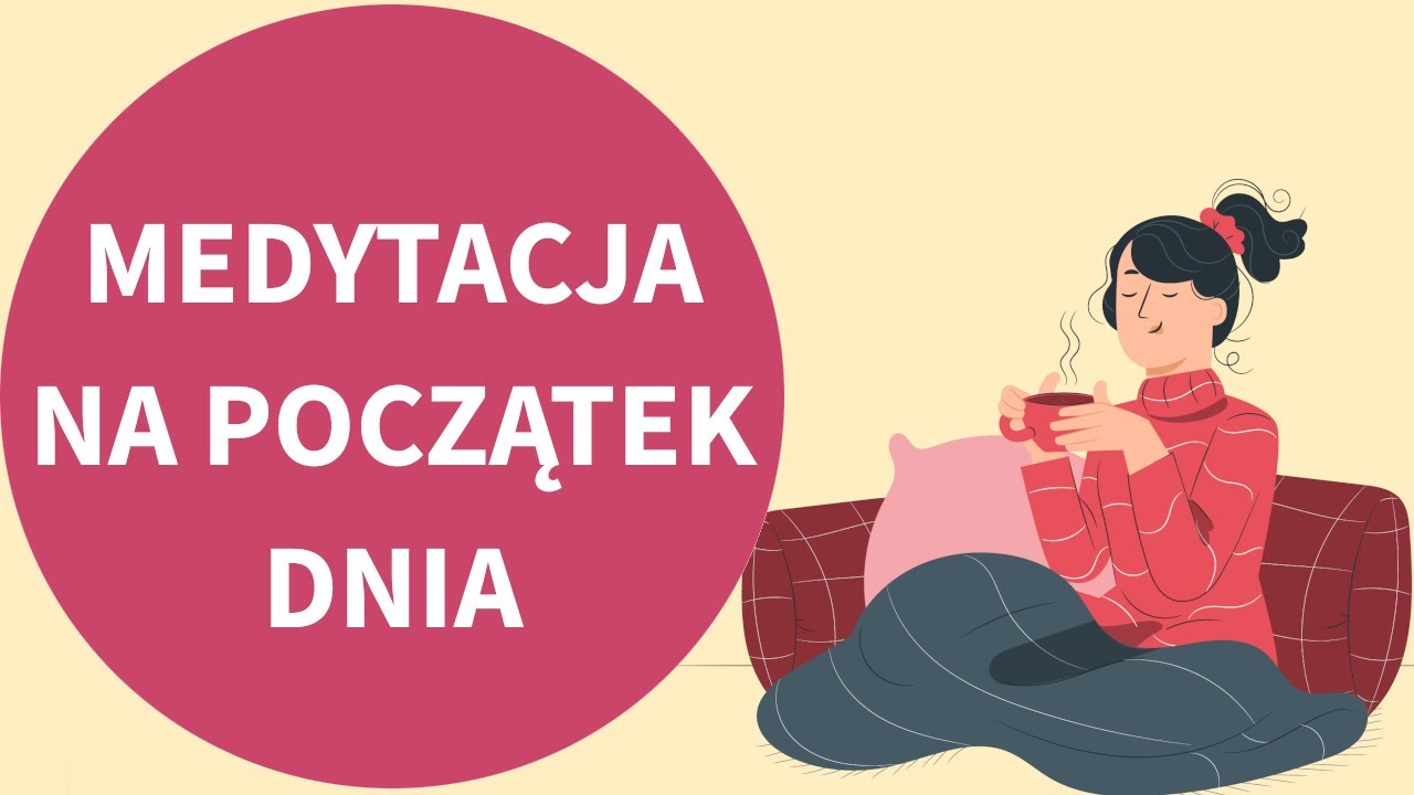 Poranna medytacja na DOBRY DZIEŃ (wersja odświeżona)