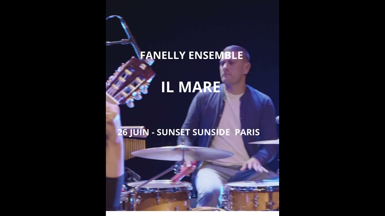 IL MARE - Fanelly - le 26 Juin au Sunset Sunside