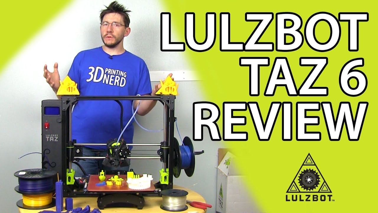 3D Printing: Lulzbot TAZ 6 3D Printer Review