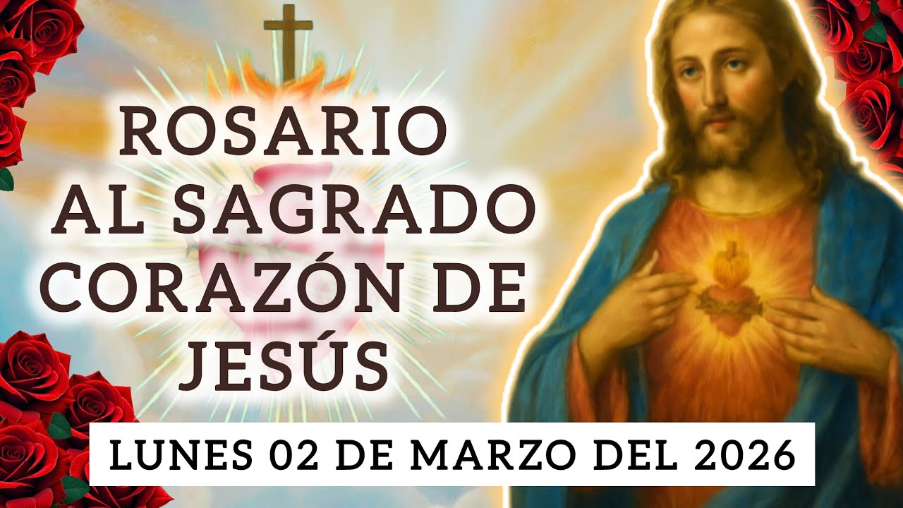 🪻ROSARIO AL SAGRADO CORAZÓN DE JESÚS DE🌹HOY LUNES 02 DE MARZO DEL 2026#sagradocorazondejesus#oracion