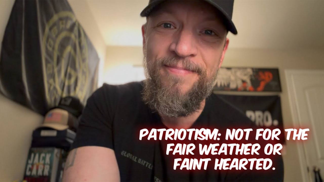 Patriotism: Not For the Fair Weather or Faint Hearted