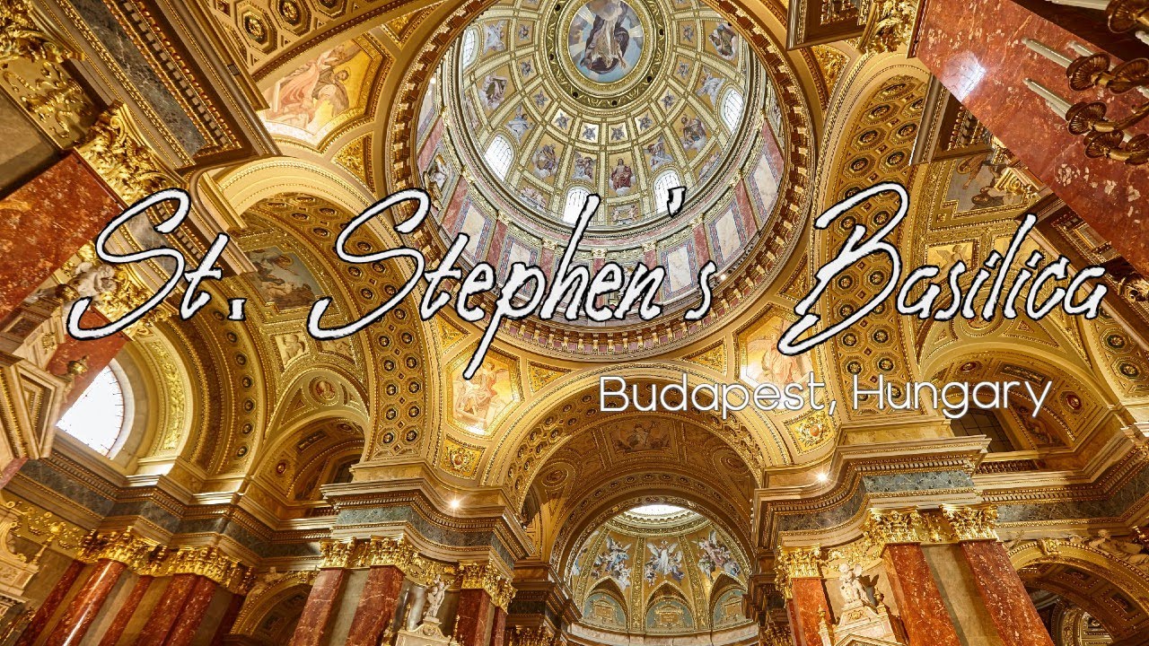 St. Stephen's Basilica Budapest Hungary || Szent Istv&aacute;n Bazilika