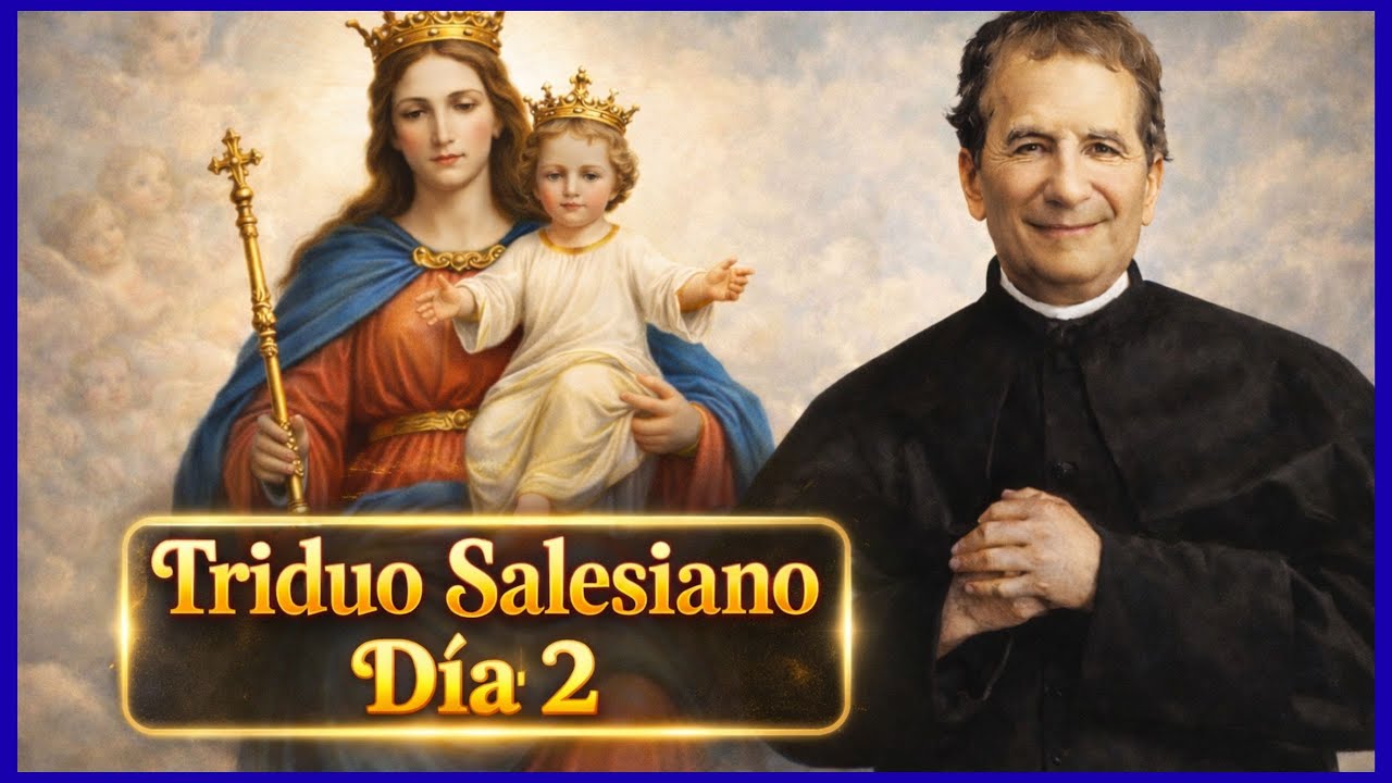 TRIDUO a SAN JUAN BOSCO 2026-DÍA 2. Por tus necesidades.