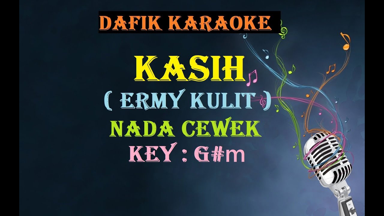 Kasih (Karaoke) Ermy Kulit ,Nada Wanita/Cewek Female key G#m Tembang Kenangan