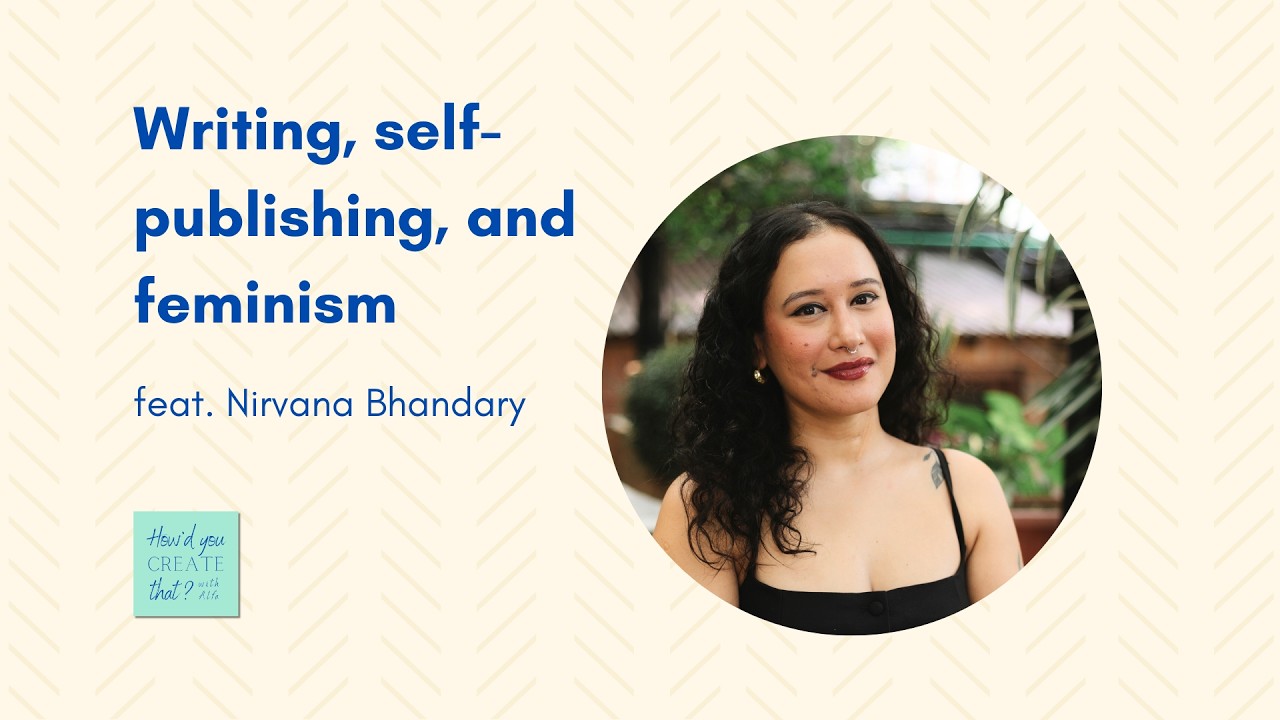 Writing, self-publishing, and feminism ft. Nirvana Bhandary