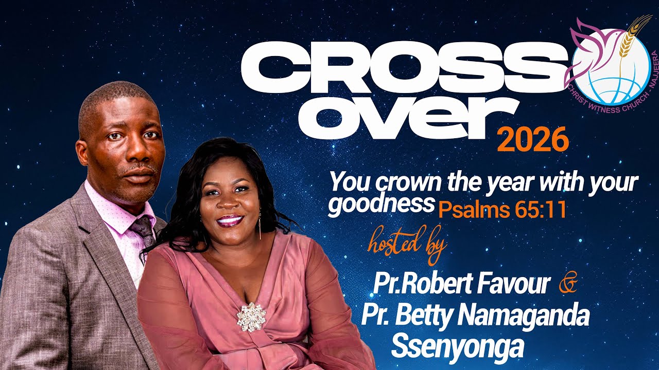 CROSS OVER SERVICE ||HAPPY NEW YEAR||CHRIST WITNESS CHURCH NAJJEERA||31/12/2025-01/01/2026