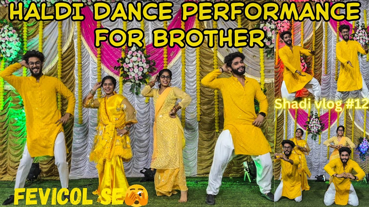 HALDI DANCE PERFORMANCE FOR BROTHER😍| FEVICOL ITAM SONG PAR DANCE | AALTU FALTU | BILAL & ZAHID |
