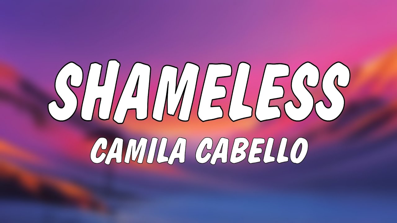 Camila Cabello - Shameless (Sped Up) Lyrics