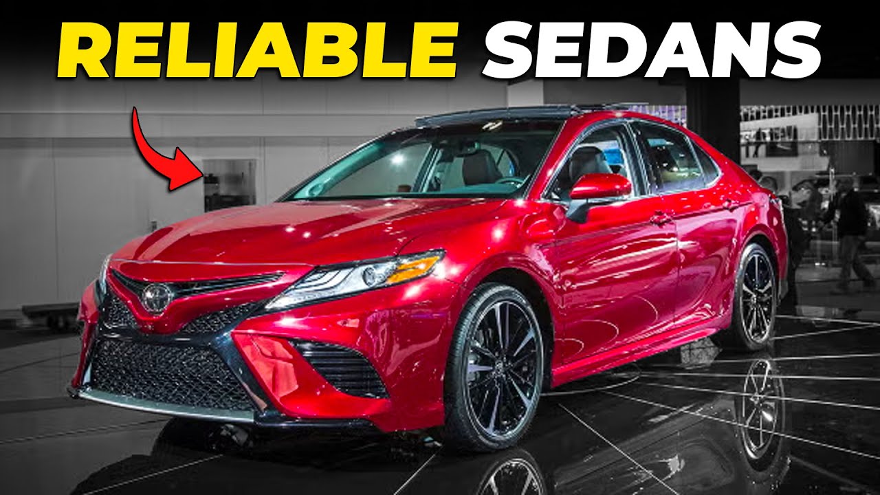 10 Most Reliable Sedan Cars You'll Never Regret Buying