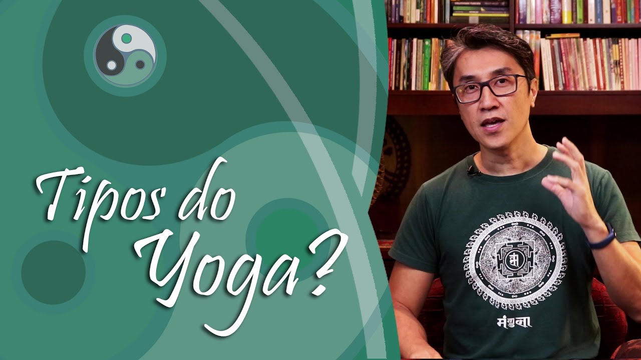 Quais Tipos de Yoga existem?