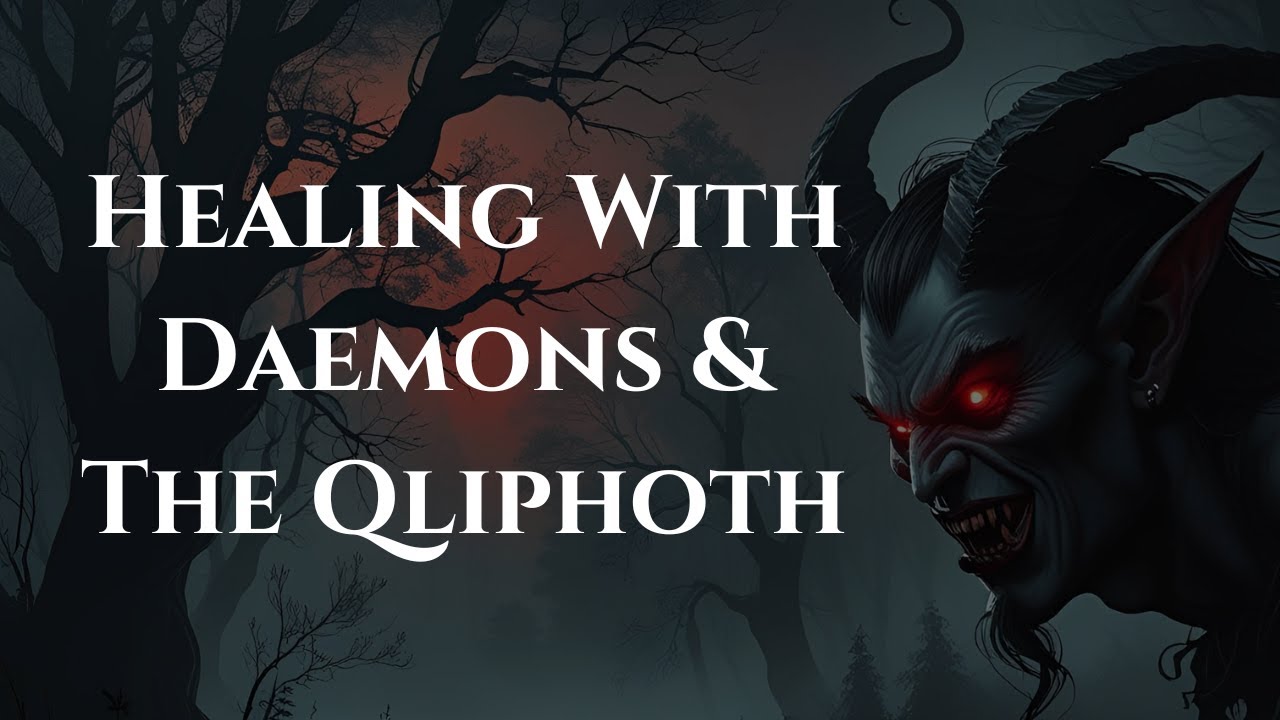 How to Heal with Daemons | Qliphothic Pathworking & Occult Secrets