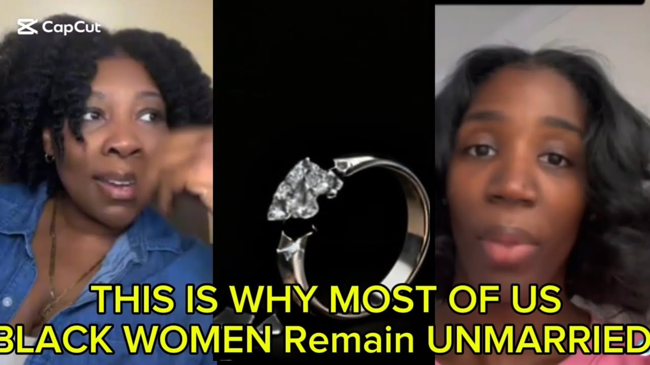 REASONS wHY MOST BLACK WOMEN Remain to be UNMARRIED STATISTICALLY 