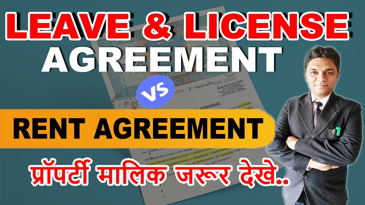 Do You know The Difference Between A Leave And License Agreement & Rent Agreement? | By Expert Vakil