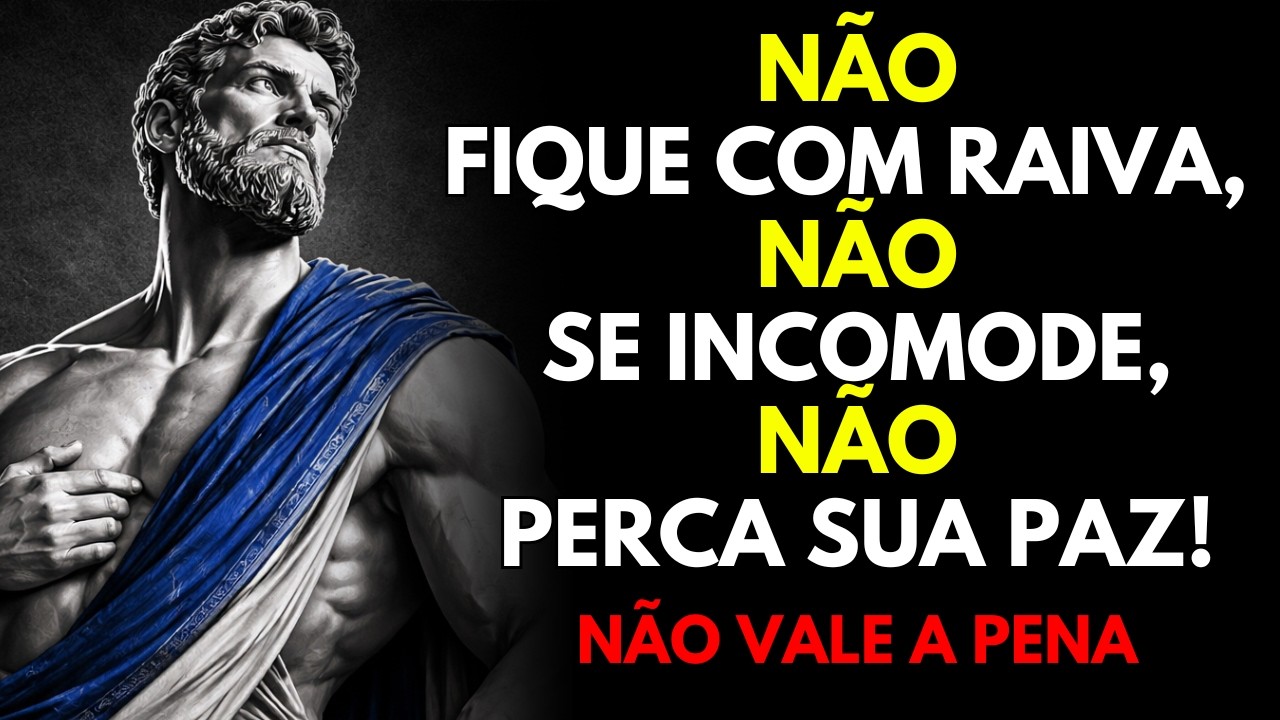 Nunca Mais Fique com Raiva e Proteja Sua Paz | Sabedoria Estoica